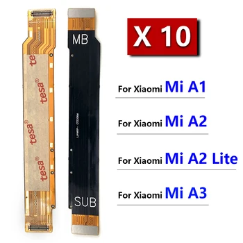 10 бр./партида, Оригиналът е За Xiaomi Mi A1 A2 A3 Lite 5X 6X Основна такса, съединителна такса за дънната платка, Гъвкав кабел, резервни Части